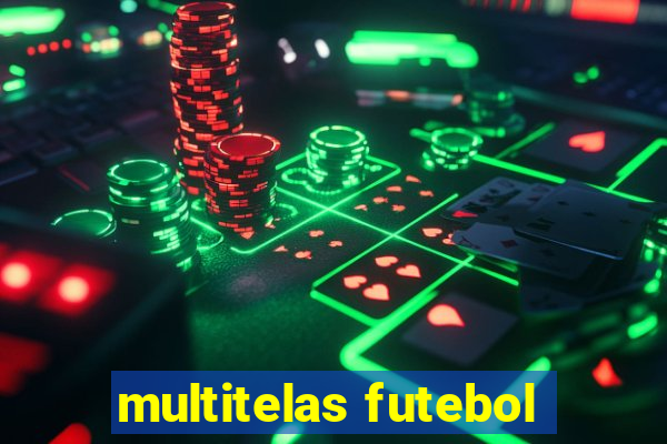 multitelas futebol